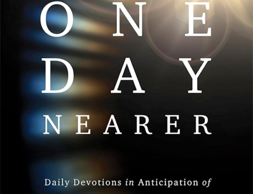 TOPIC: Do You Have A “One Day Nearer” Mindset? – Part 2 (rebroadcast from 12/9/23)