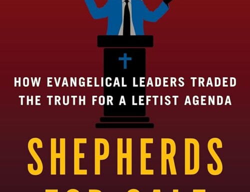 TOPIC: “How Evangelical Leaders Traded the Truth for a Leftist Agenda”